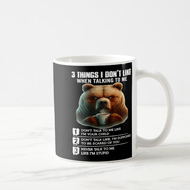 Caneca De Café Bear 3 Things I Don’t Like When Talking To Me  (Direita)