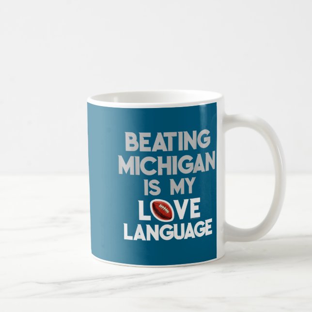 Caneca De Café Beating Michigan Love Funny Ohio Home Buckeye Quot (Direita)