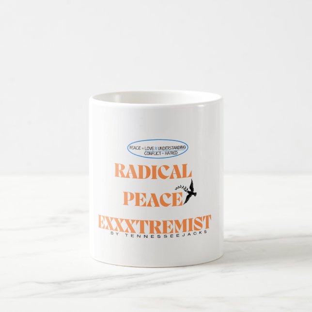 Caneca De Café Beba seu cuppa para "Exxtremismo Radical de Paz" - (Centro)