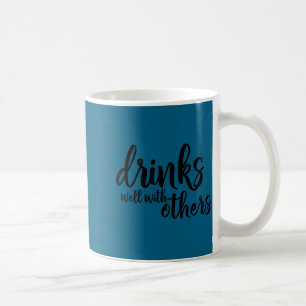Caneca De Café Bebe Bem Com Os Outros Citação Presente Divertido