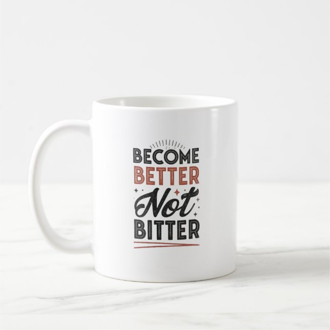 Caneca De Café Become Better Not Bitter – Modern Streetwear Mug (Esquerda)