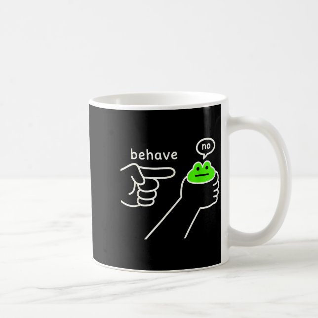 Caneca De Café Behave No Funny Frog Meme Humor  (Direita)
