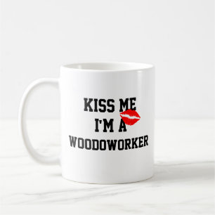 Caneca De Café Beija-Me, Sou Um Tampão De Woodworker