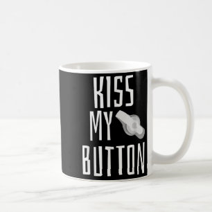 Caneca De Café Beije Meu Botão Alimentando Tubie de Sensibilizaçã