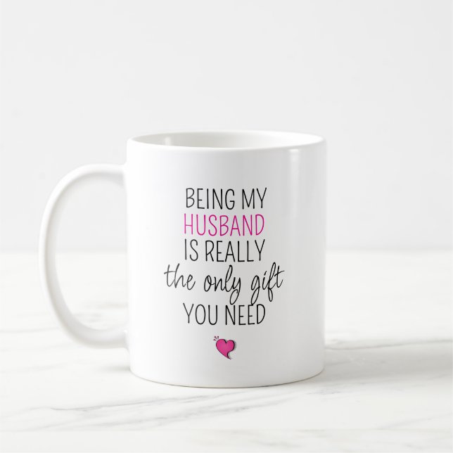 Caneca De Café Being My Husband is the Only Gift You Need   (Esquerda)