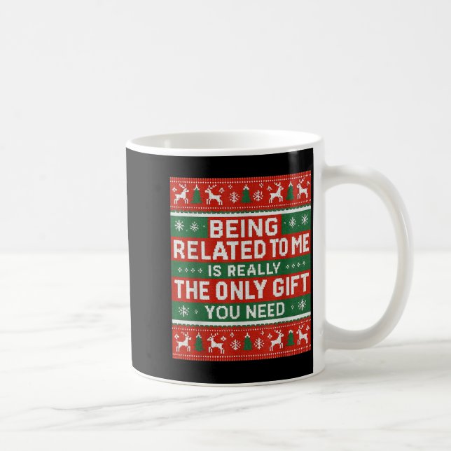 Caneca De Café Being Related To Me Funny Ugly Christmas  (Direita)