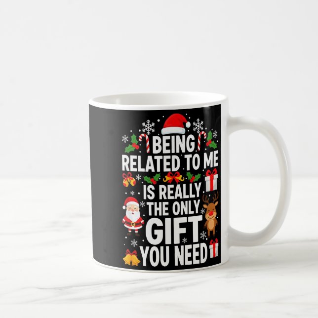 Caneca De Café Being Related To Me Is Really Funny Xmas  (Direita)