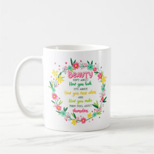 Caneca De Café Beleza não é sobre como você olha