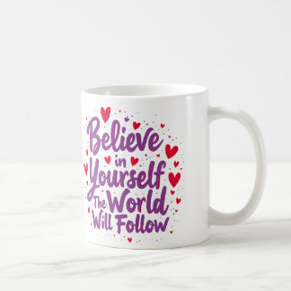 Caneca De Café Believe in Yourself 1