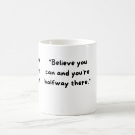Caneca De Café Believe you can and you're halfway there.
