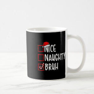 Caneca De Café Belo travesso Bruh Engraçado Lista de Natal Mulher