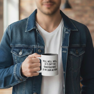 Caneca De Café Bem, bem, bem, se não são as consequências de
