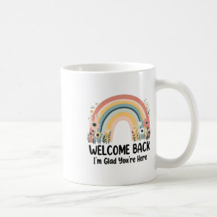 Caneca De Café Bem-vindo de Volta Estou Feliz Que Você Está Aqui