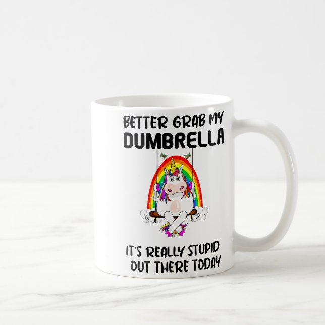Caneca De Café Better Grab My Dumbrella It’s Really Stud Out Ther (Direita)