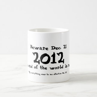 Caneca De Café Beware o 21 de dezembro de 2012
