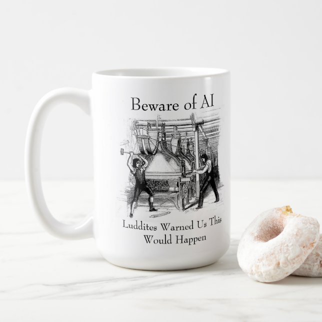 Caneca De Café Beware of AI - Luddites Warned Us (Com Donut)