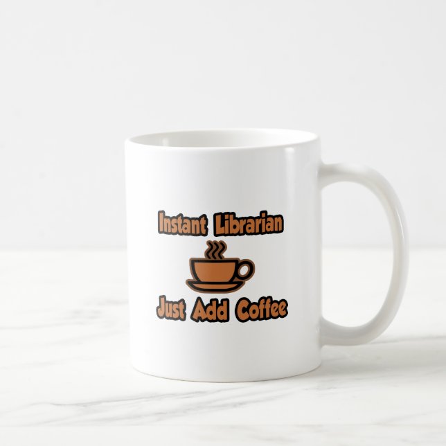 Caneca De Café Bibliotecário instantâneo... Basta adicionar café (Direita)