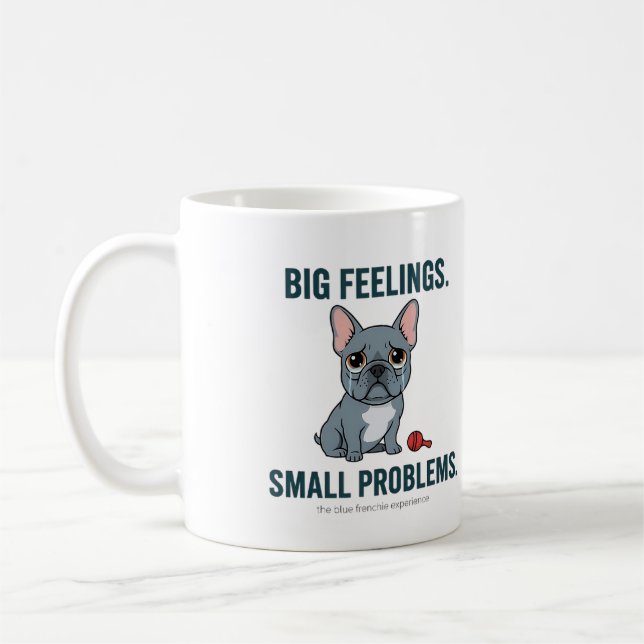 Caneca De Café Big Feelings Small Problems Blue French Bulldog (Esquerda)