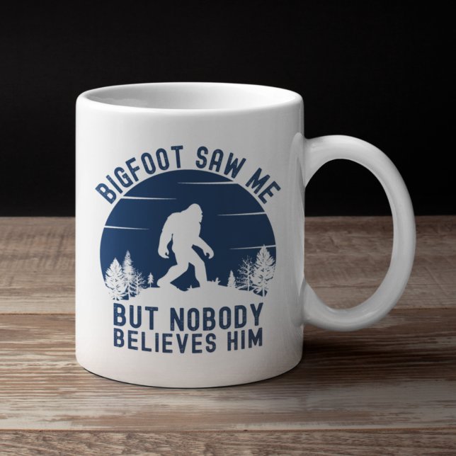 Caneca De Café Bigfoot Saw me but nobody believes him funny (Criador carregado)
