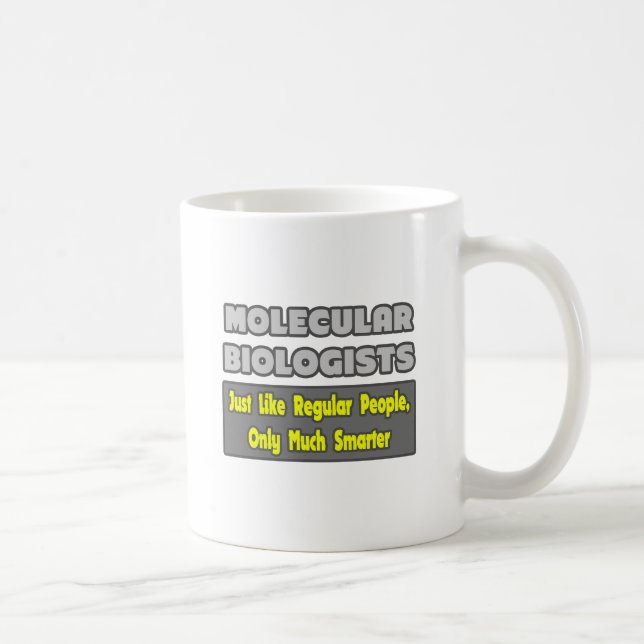 Caneca De Café Biólogos Moleculares... Mais inteligente (Direita)
