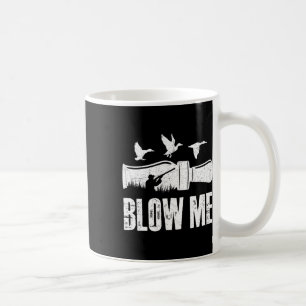 Caneca De Café Blow Me Duck Chame Waterfowter Hunter Engraçado Du