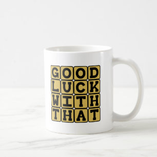 Caneca De Café Boa Sorte Com Isso, Desejo Sarcástico