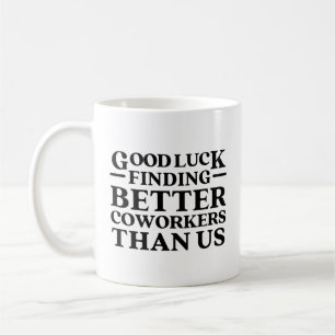 Caneca De Café Boa Sorte Encontrar Colegas Melhores Do Que Nós