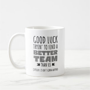 Caneca De Café Boa sorte tentando encontrar uma equipe melhor - E