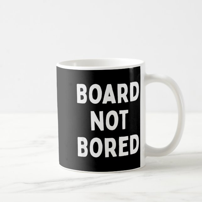 Caneca De Café Board Not Bored Funny Board Game Geek Quote Nerdy  (Direita)