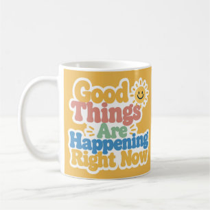 Caneca De Café Boas Coisas Estão Acontecendo Agora
