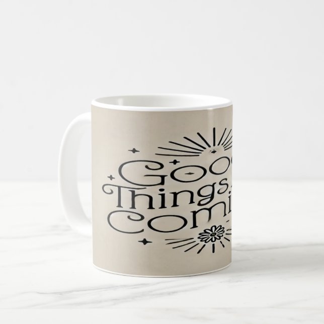Caneca De Café Boas Coisas Estão Chegando (Frente Esquerda)