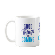 Boas coisas estão chegando Mug