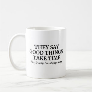 Caneca De Café Boas Coisas Levam Tempo