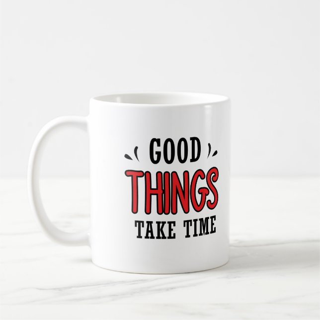 Caneca De Café Boas coisas levam tempo (Esquerda)