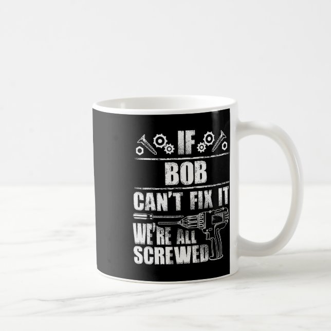 Caneca De Café Bob Gift Nome Conserte Engraçado Aniversário Perso (Direita)