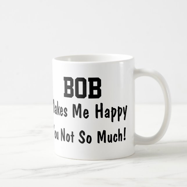 Caneca De Café Bob me faz feliz (Direita)