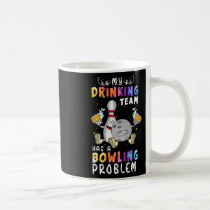 Caneca De Café Boliche Engraçada Dizendo Que Minha Equipe De Bebe