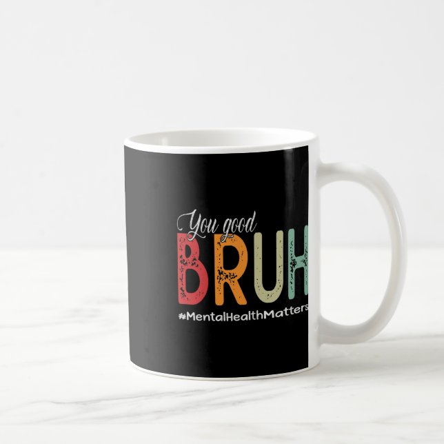 Caneca De Café Bom Conselheiro de Saúde Mental Bruh Terapista (Direita)