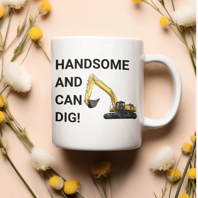 Caneca De Café Bonita e Engraçada Construção de Escavador de Porc (Funny construction excavator mug. "Handsome and Can Dig". )