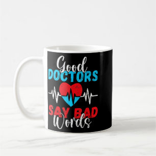 Caneca De Café Bons Médicos dizem Palavras ruins Doutor