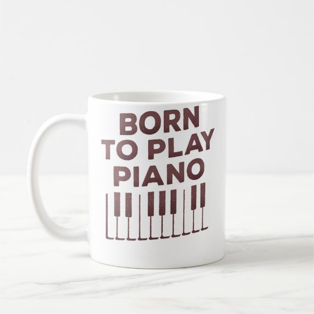 Caneca De Café Born To Play Piano - Piano Lover (Esquerda)