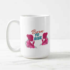 Caneca De Café Born To Rise Inspirational Floral Women Design