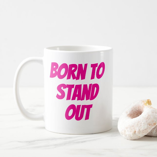 Caneca De Café Born to stand out girly quotes (Com Donut)