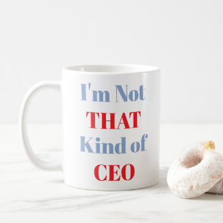 Caneca De Café BOSSY! ☕ “I’m Not That Kind of CEO” Mug
