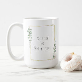 Caneca De Café Botanical You Look So Pretty Today Quote