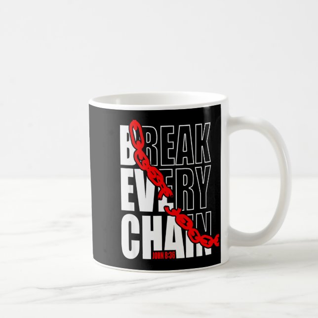 Caneca De Café Break Every Chain _ John 8_36 _ Bible Motivational (Direita)