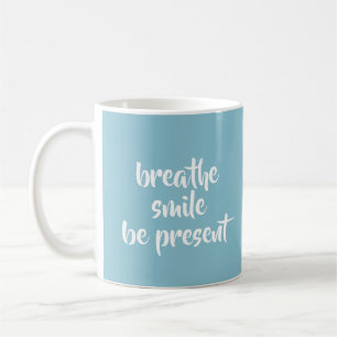 Caneca De Café Breathe Smile Be Present Aqua Cotação de Afirma