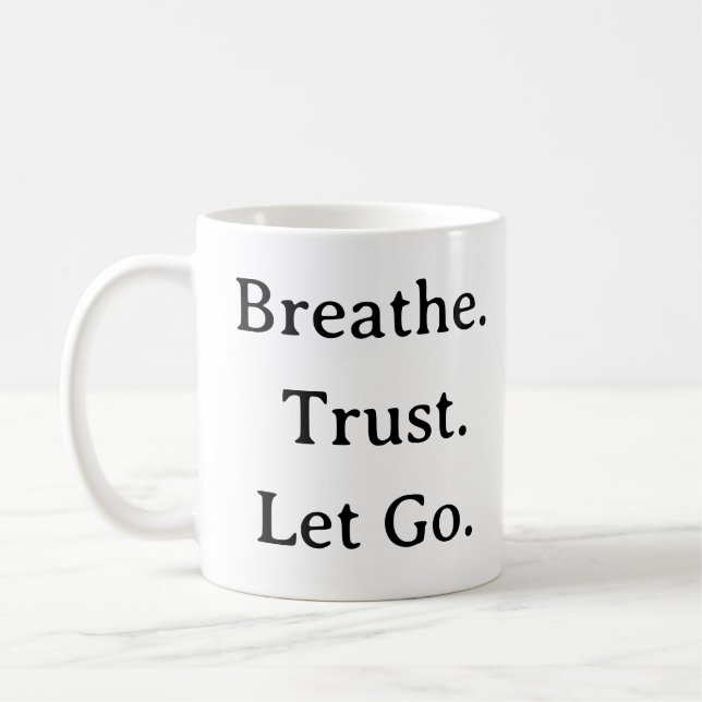 Caneca De Café Brethe Trust Let Go Mug - Calma citação Minimalist (Esquerda)