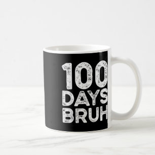 Caneca De Café Bruh 100 Dias De Professora Criança 2025 100 Dia