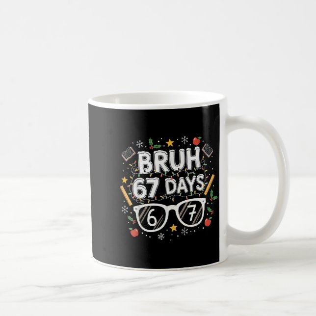Caneca De Café Bruh 67 Days Christmas Funny School Student  (Direita)